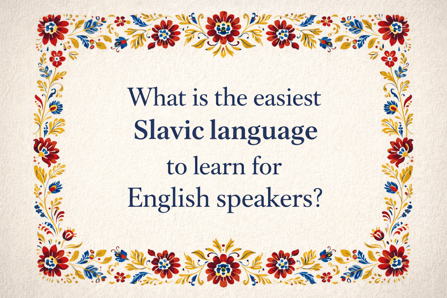 Easiest Slavic Language for English Speakers: Ranked by Data